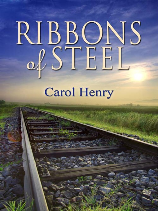 Title details for Ribbons of Steel by Carol Henry - Available